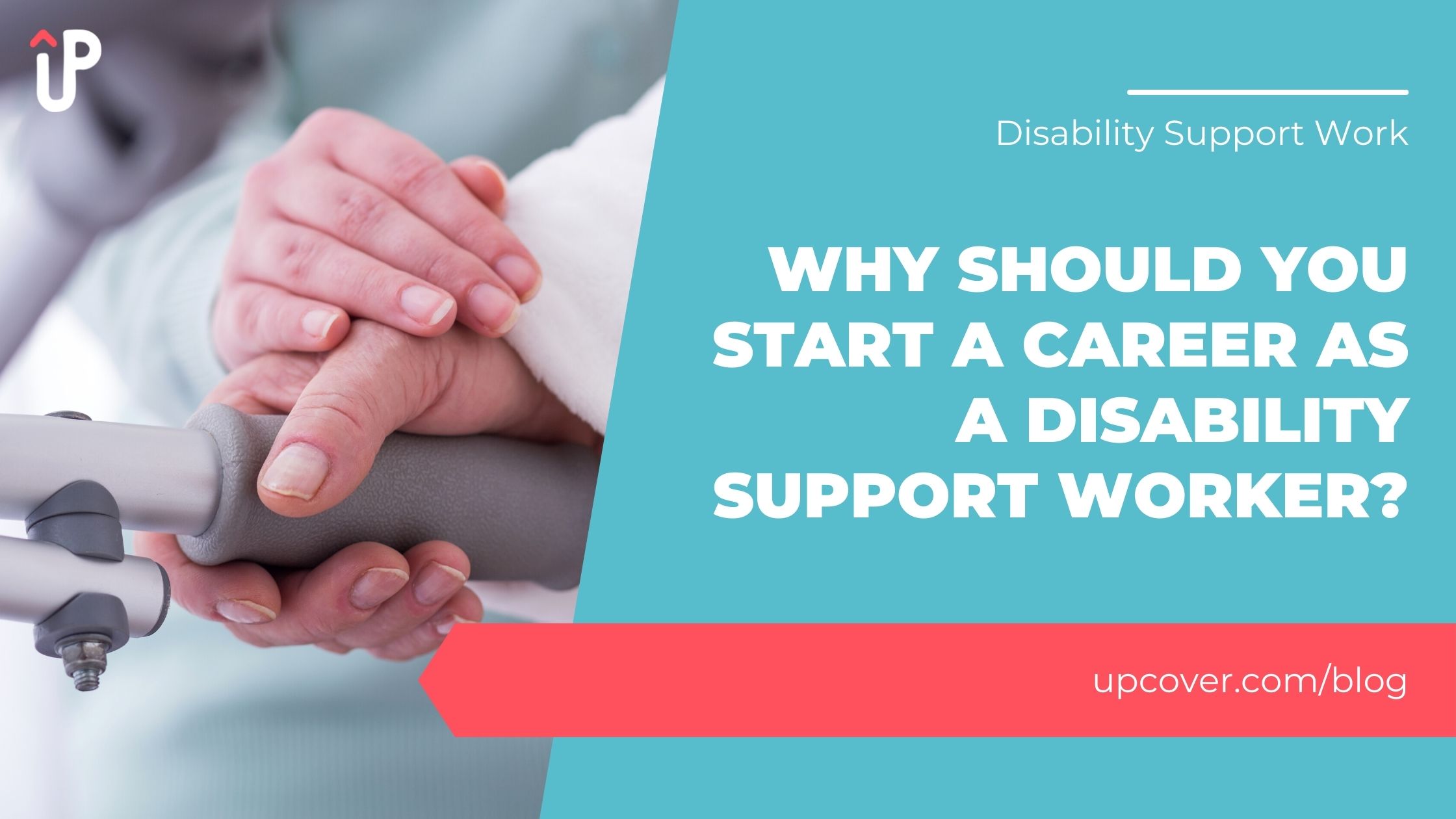 Why Should You Start A Career As a Disability Support Worker? upcover